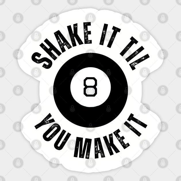 Funny 80s Kid 8 Ball Shake It Til You Make It Sticker by Delta V Art